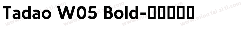 Tadao W05 Bold字体转换
